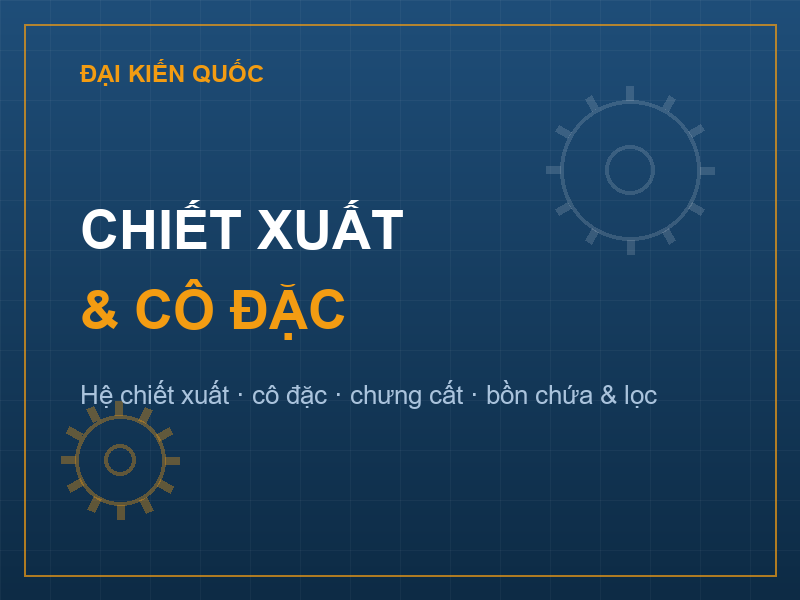 Chiết xuất & Cô đặc